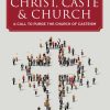 Christ, Caste & Church