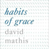 Habits of Grace