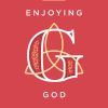 Enjoying God