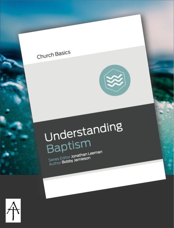 Understanding Baptism- Church Basics
