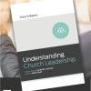 Understanding Church Leadership- Church Basics