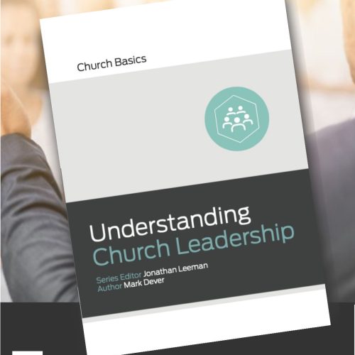Understanding Church Leadership- Church Basics