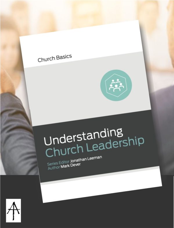 Understanding Church Leadership- Church Basics