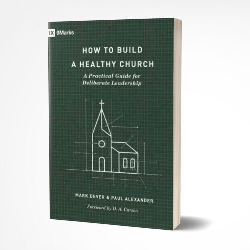 How to Build a Healthy Church