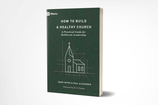 How to Build a Healthy Church